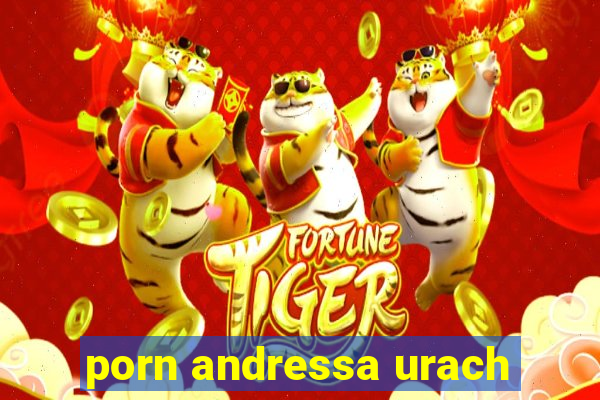 porn andressa urach